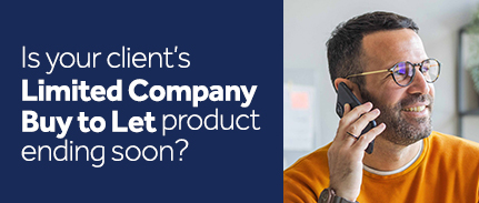 'Is your client's Limited Company Buy to Let product ending soon?'